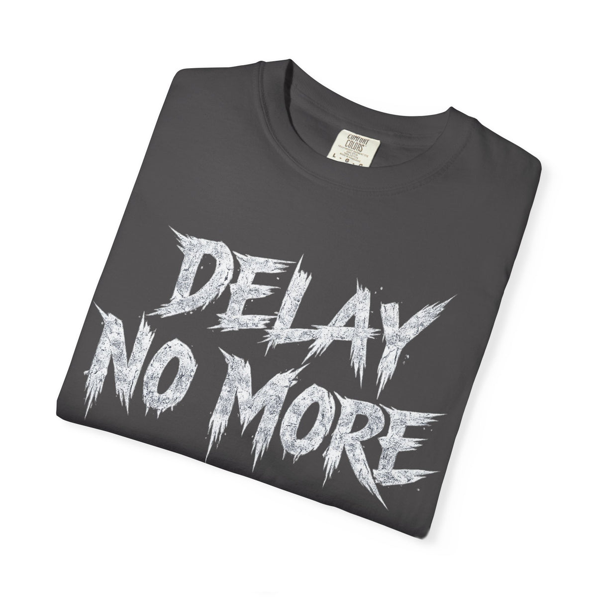 Graphic Tee — Delay No More 不再拖延