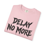 Graphic Tee – Delay No More 不再拖延