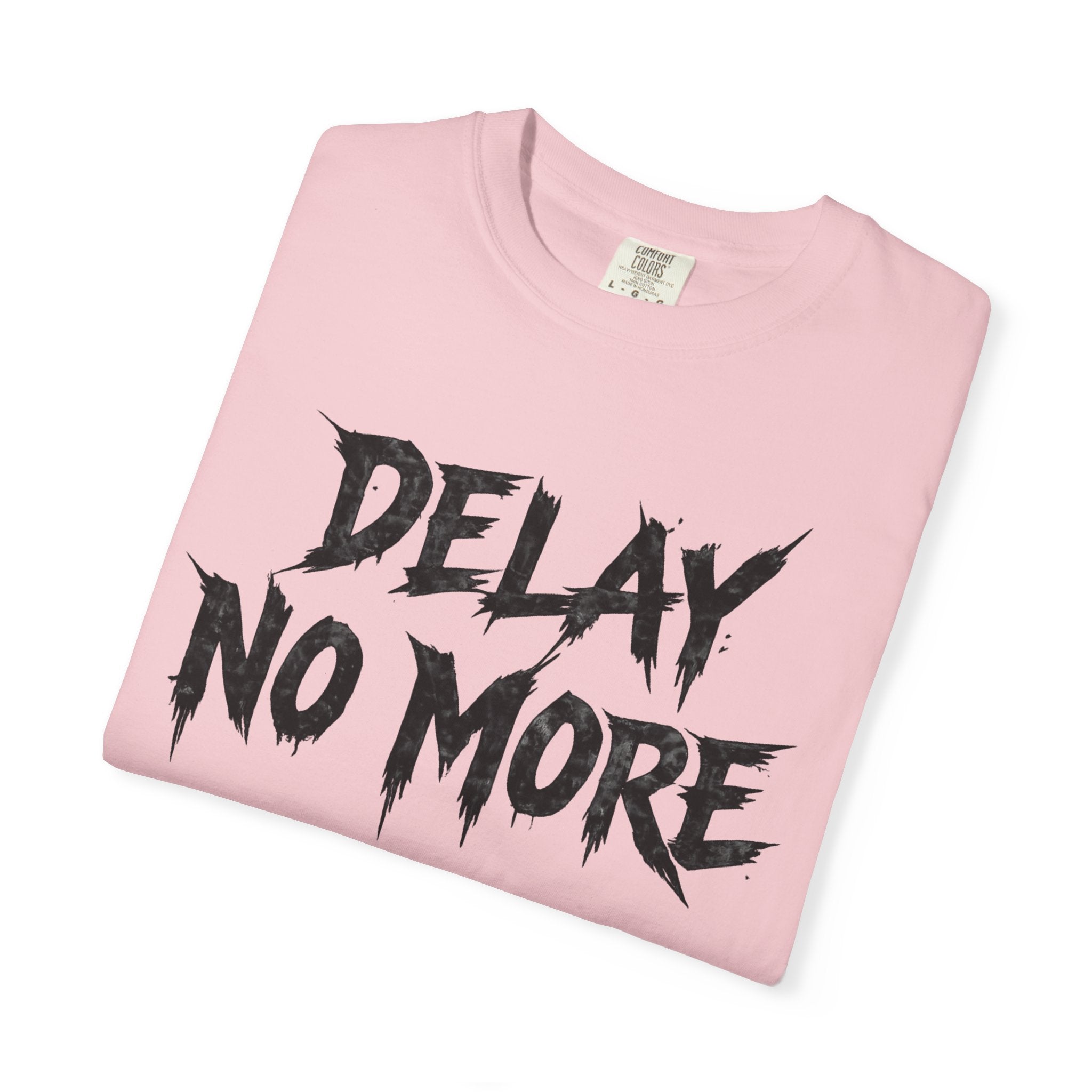 Graphic Tee – Delay No More 不再拖延