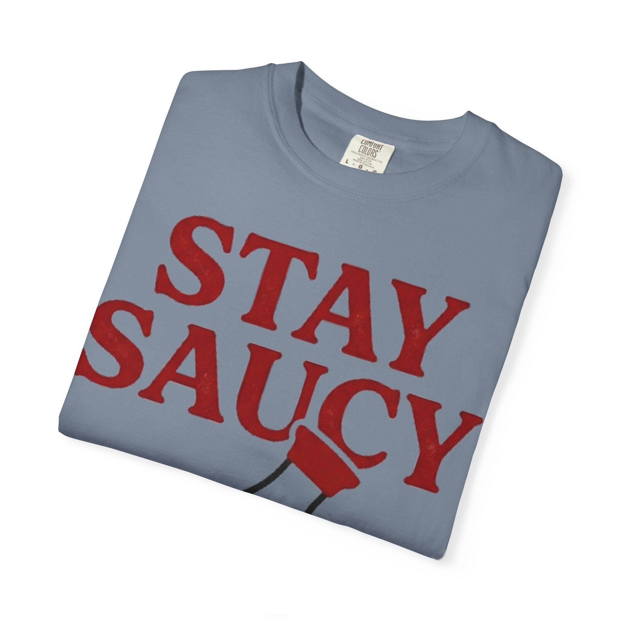 Graphic Tee — Stay Saucy