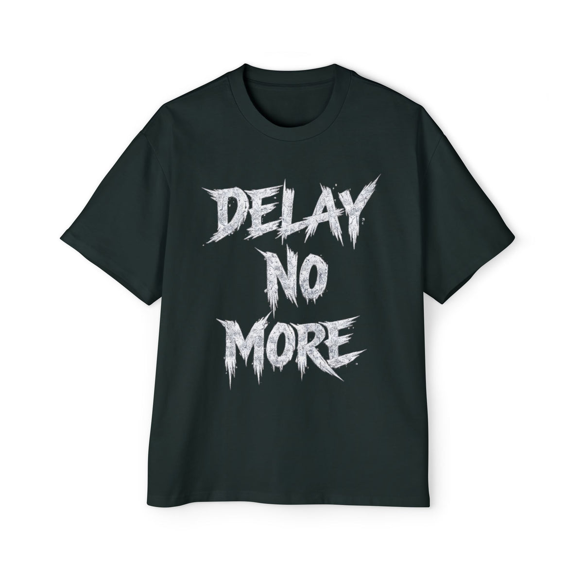 Premium Tee — Delay No More 不再拖延