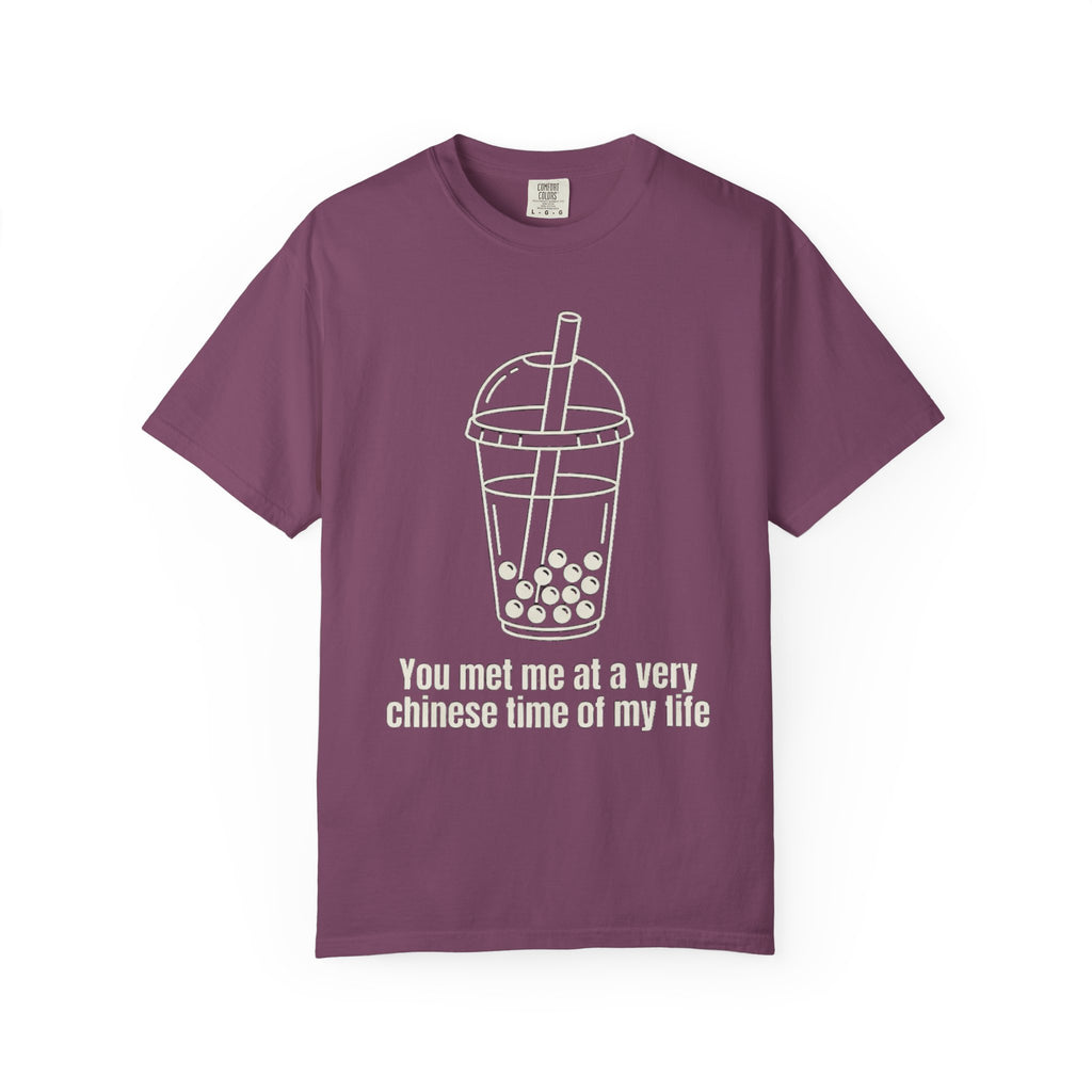 Graphic Tee — You met me at a very Chinese Time of My Life