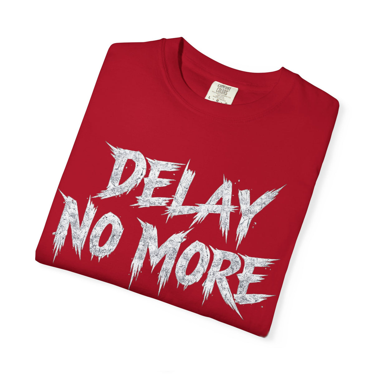 Graphic Tee — Delay No More 不再拖延