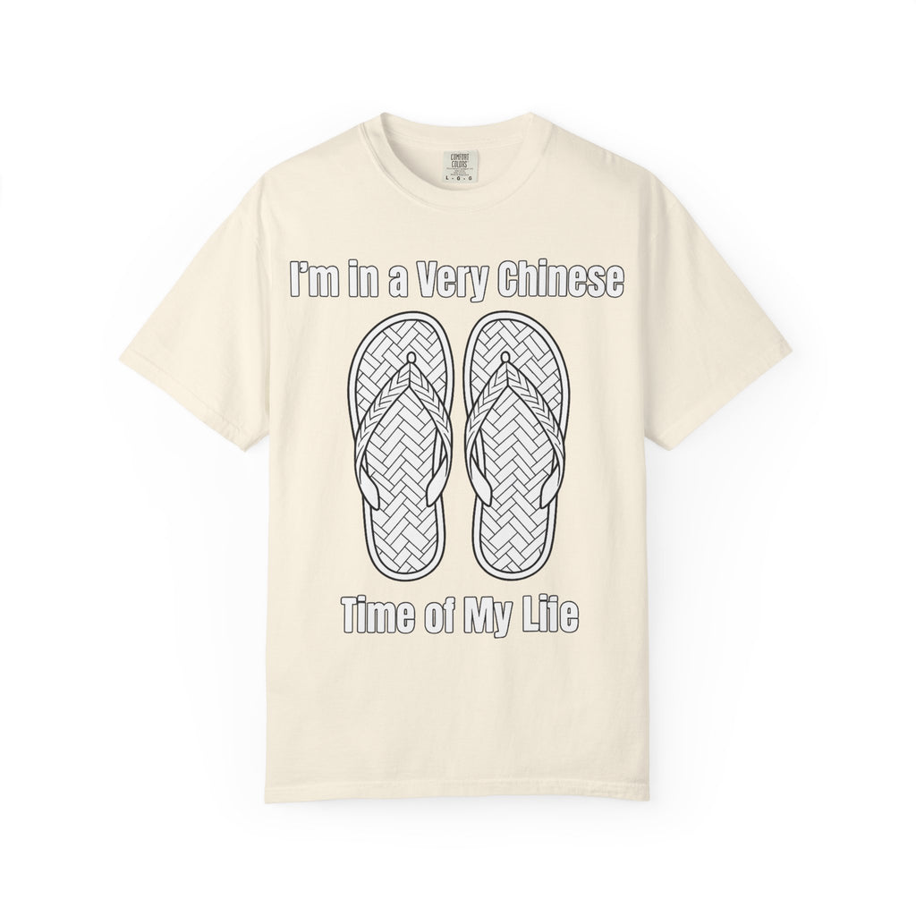 Graphic Tee — I'm in a very Chinese Time of My Life