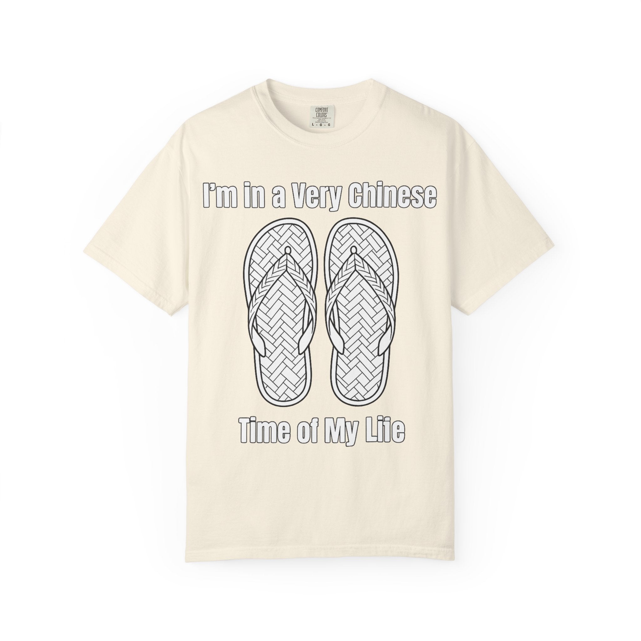 Graphic Tee — I'm in a very Chinese Time of My Life