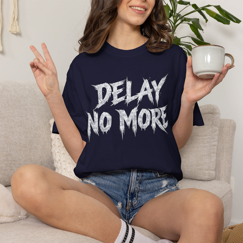 Graphic Tee — Delay No More 不再拖延