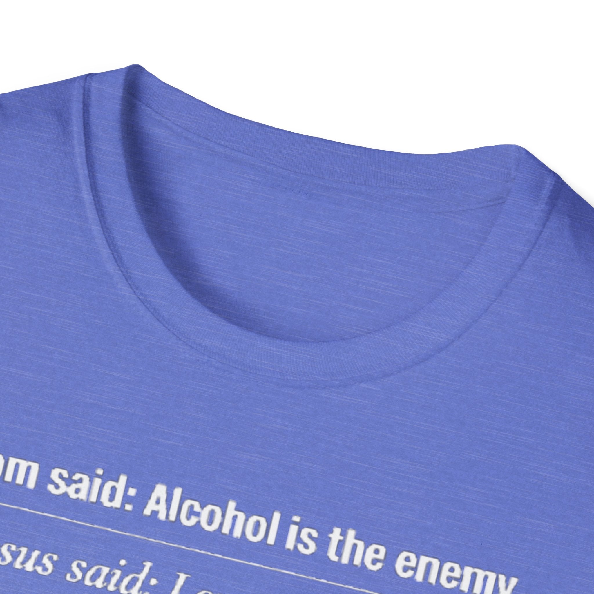 Alcohol is the Enemy T Shirt