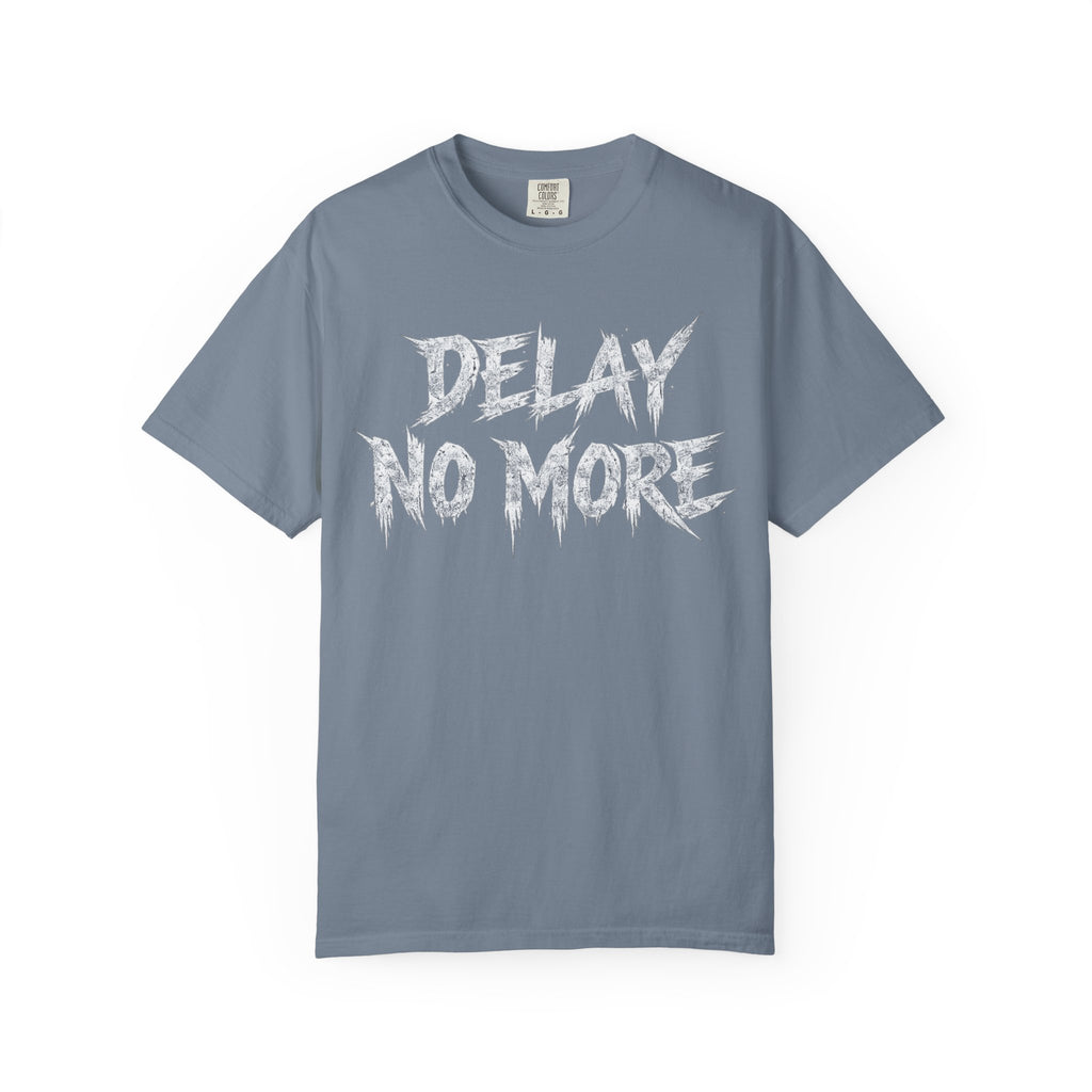 Graphic Tee — Delay No More 不再拖延