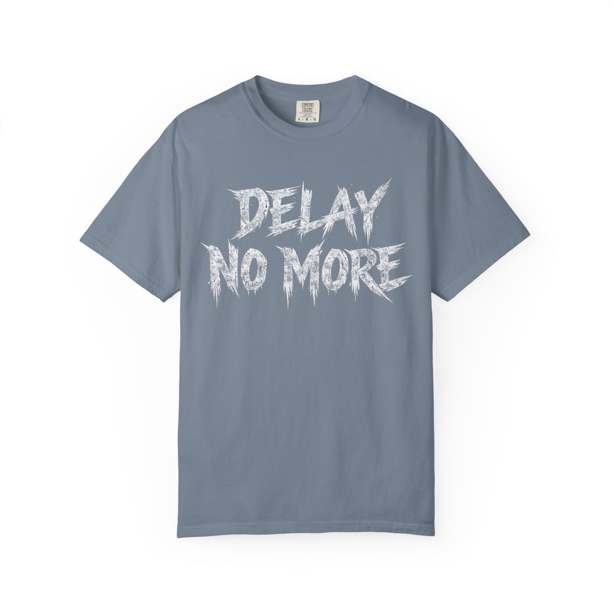 Graphic Tee — Delay No More 不再拖延