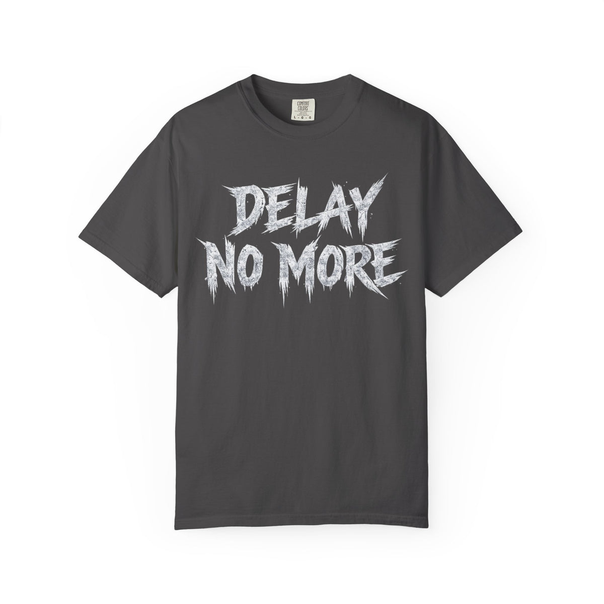 Graphic Tee — Delay No More 不再拖延