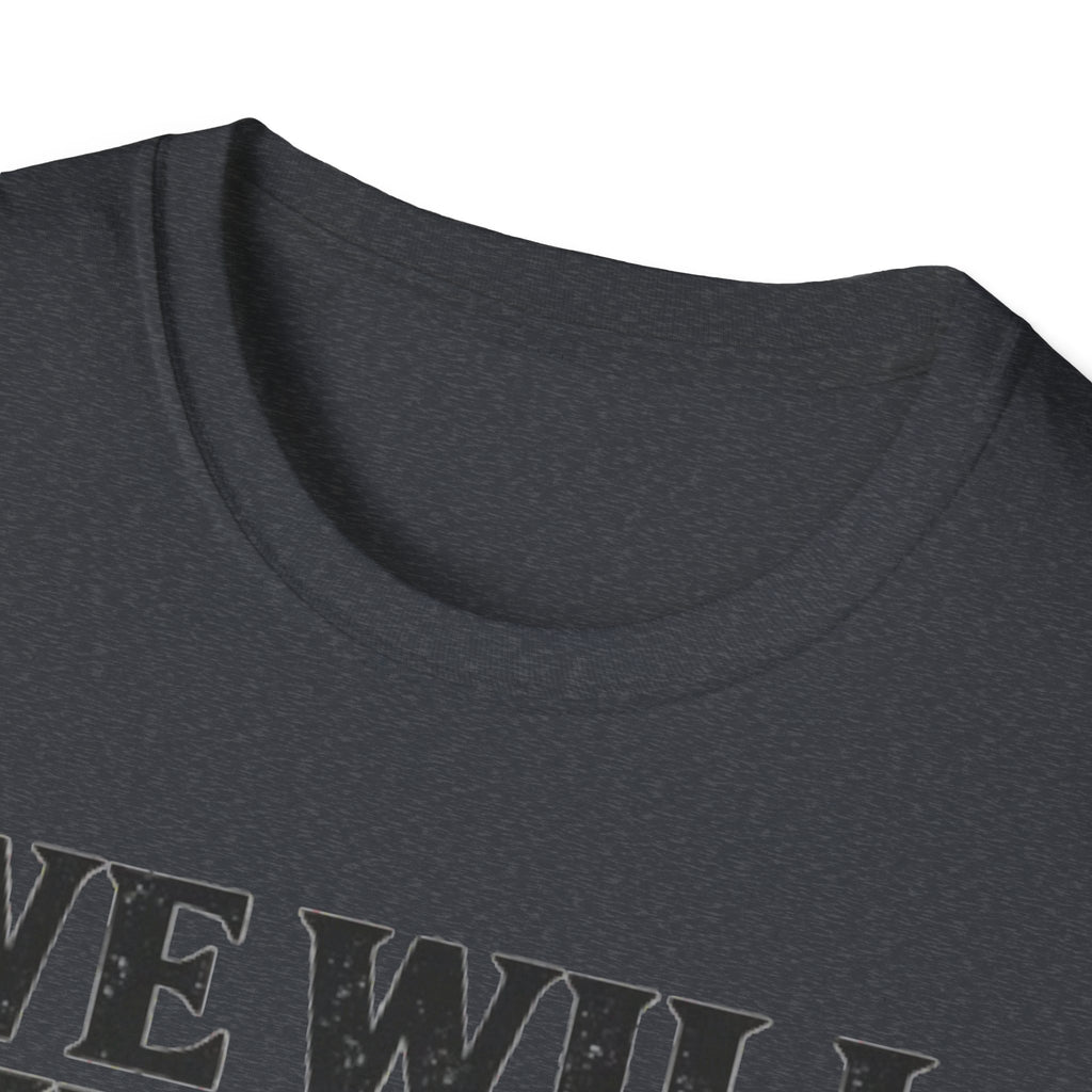 We Will We Will Wok You T Shirt