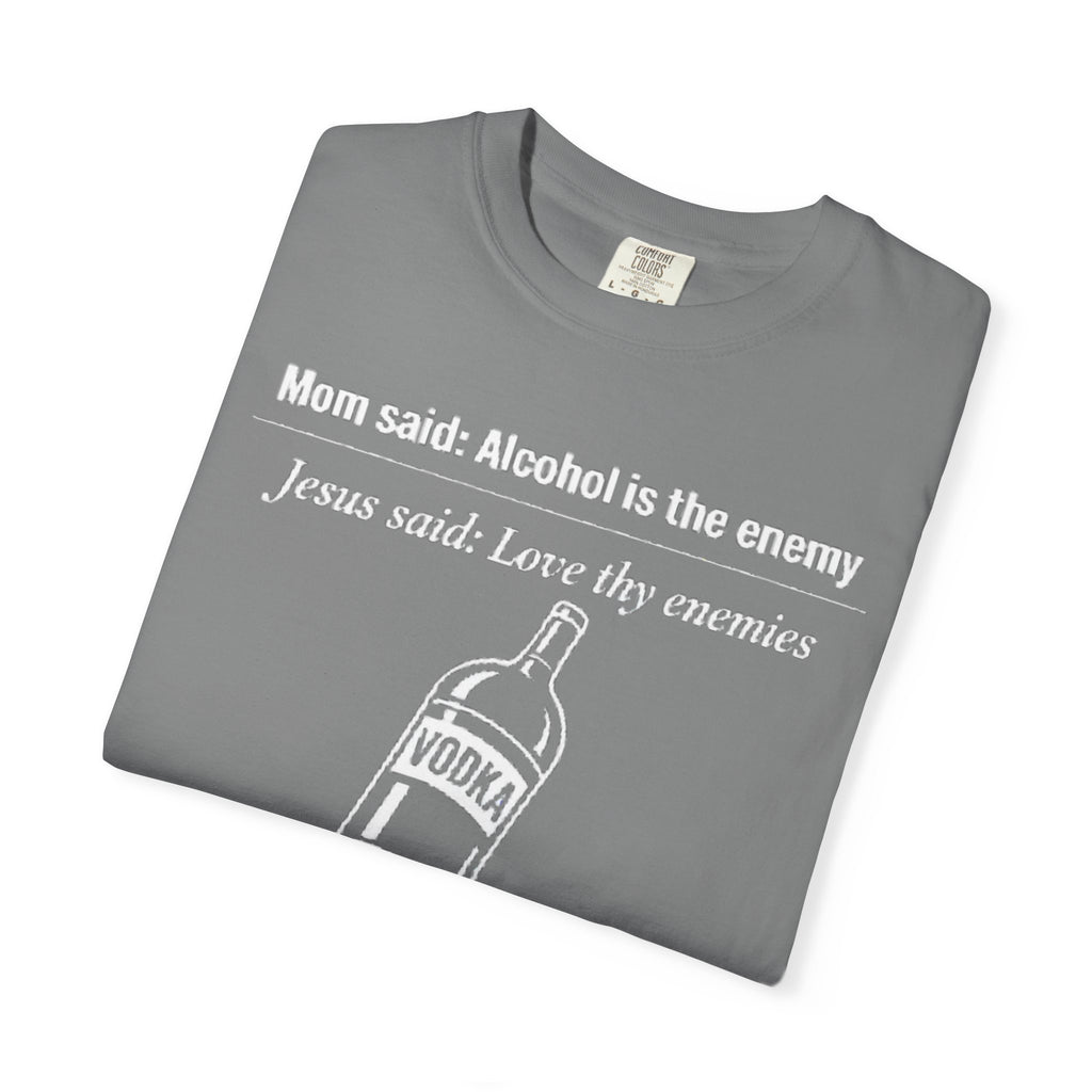 Graphic Tee - Alcohol is the Enemy, Love thy Enemy