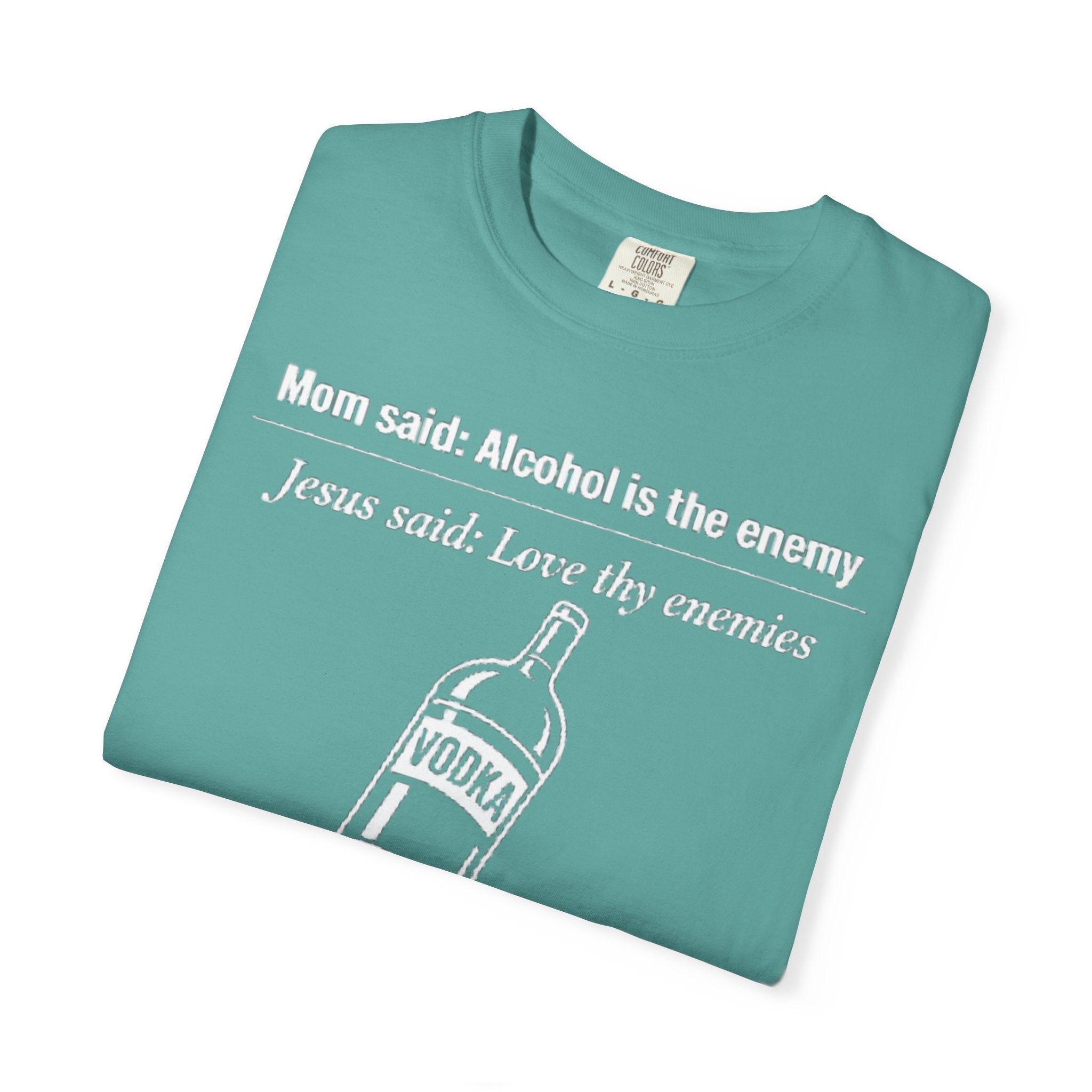 Graphic Tee - Alcohol is the Enemy, Love thy Enemy
