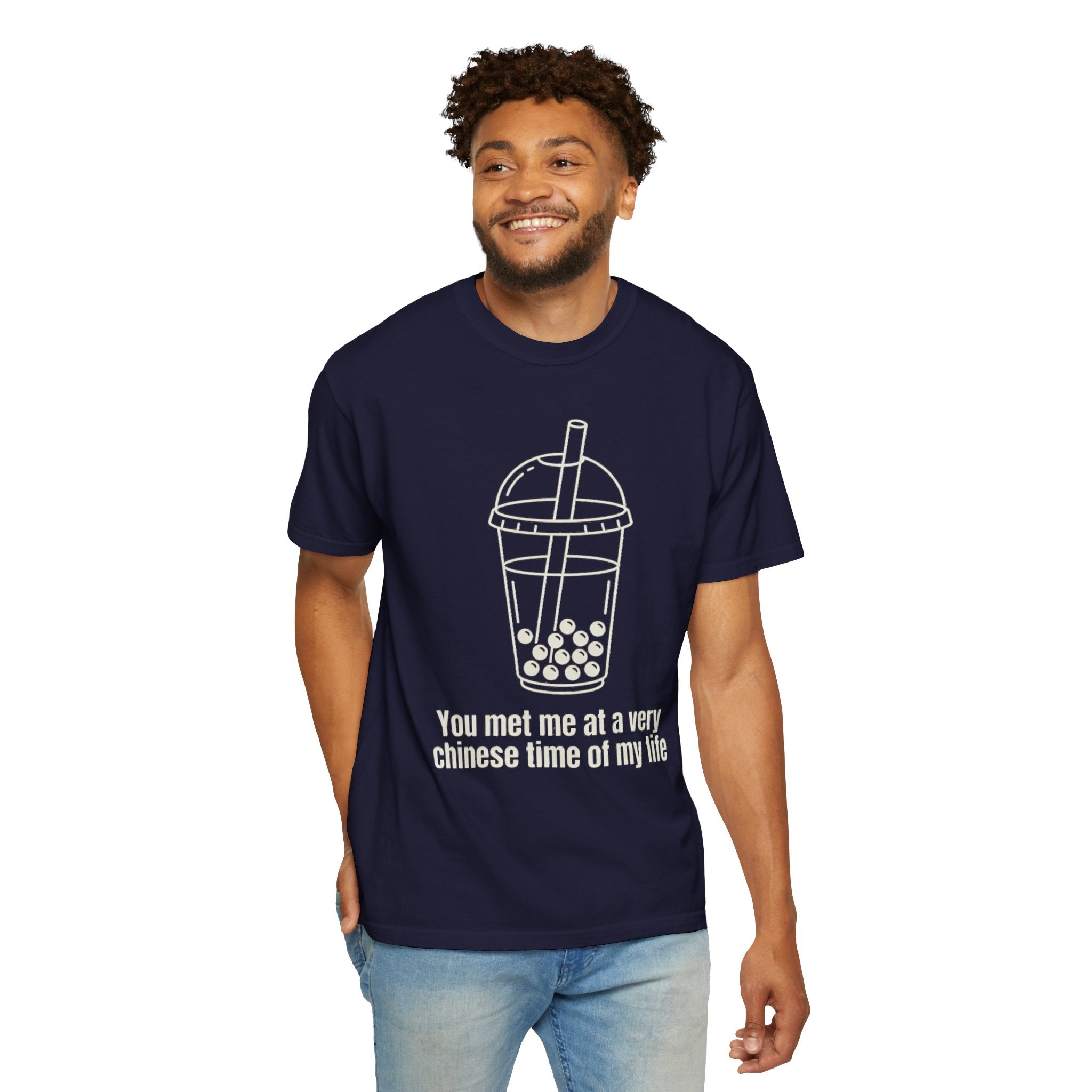 Graphic Tee — You met me at a very Chinese Time of My Life