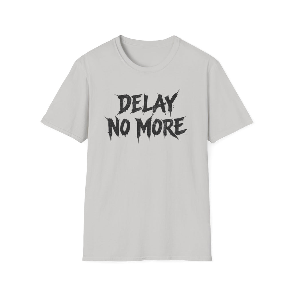 Delay No More 不再拖延 T-Shirt