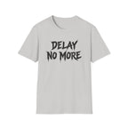 Delay No More 不再拖延 T-Shirt