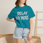 Graphic Tee — Delay No More 不再拖延
