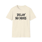 Delay No More 不再拖延 T-Shirt