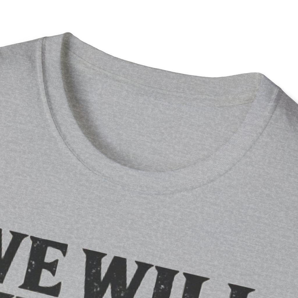 We Will We Will Wok You T Shirt