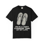 Graphic Tee — I'm in a very Chinese Time of My Life