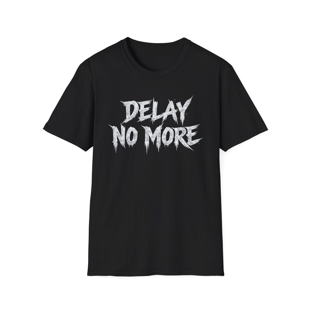 Delay No More 不再拖延 T-Shirt