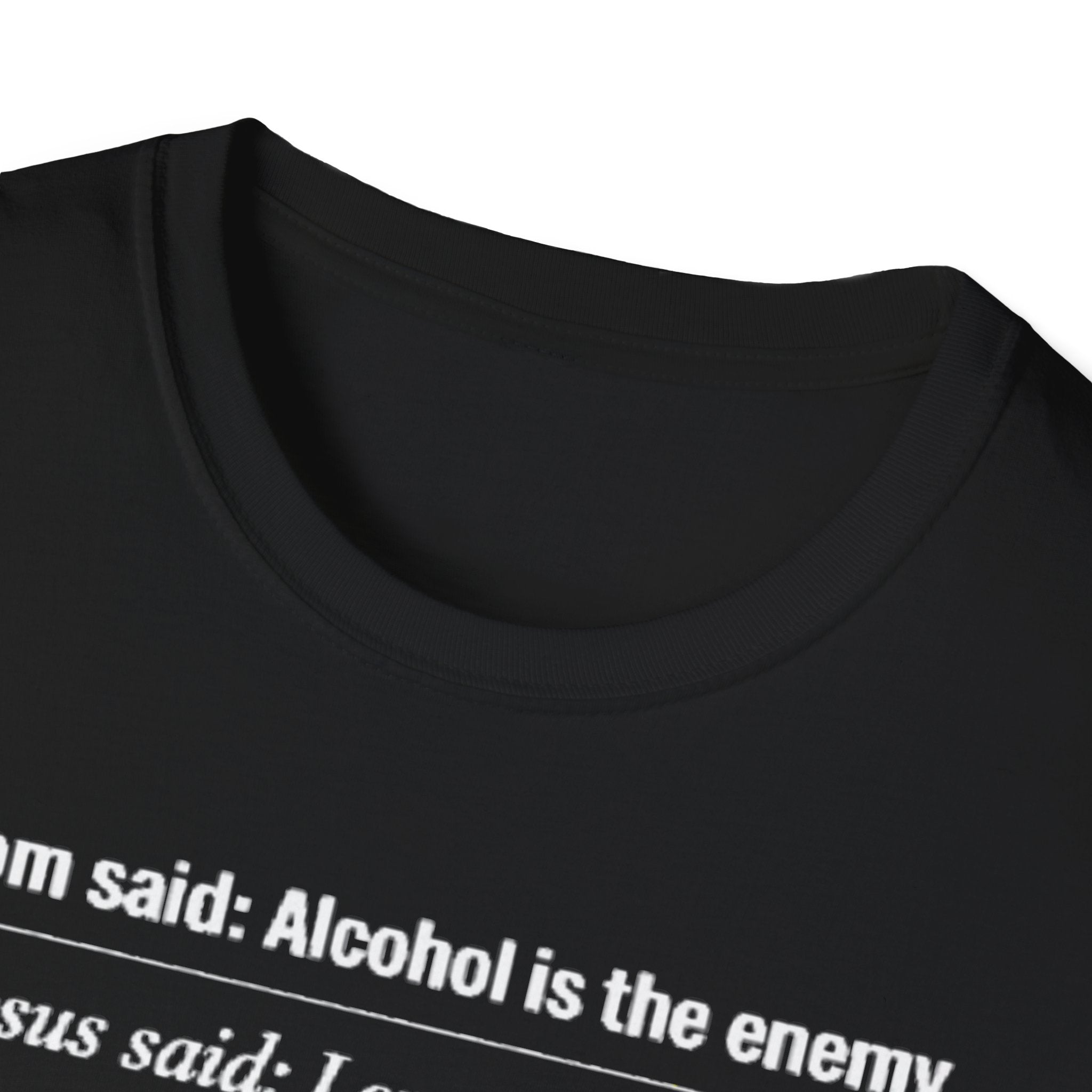 Alcohol is the Enemy T Shirt
