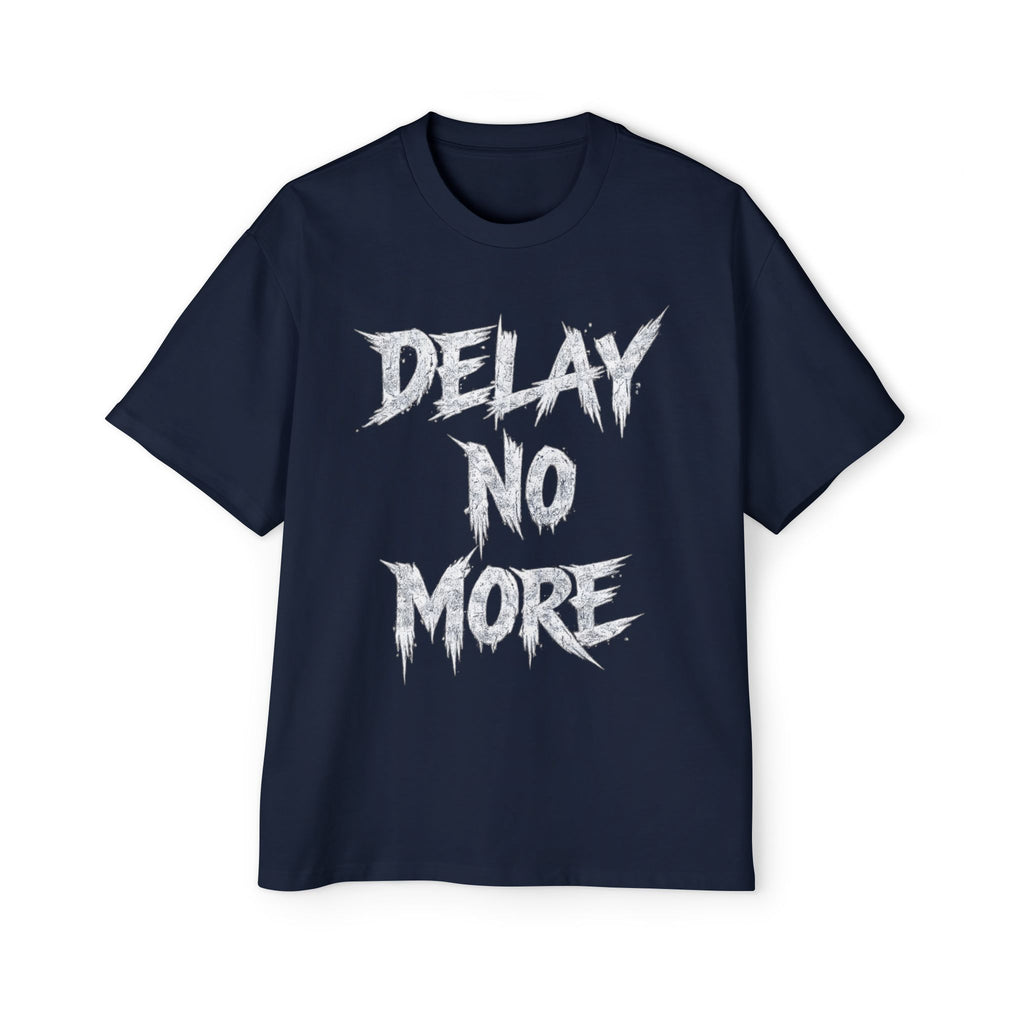 Premium Tee — Delay No More 不再拖延