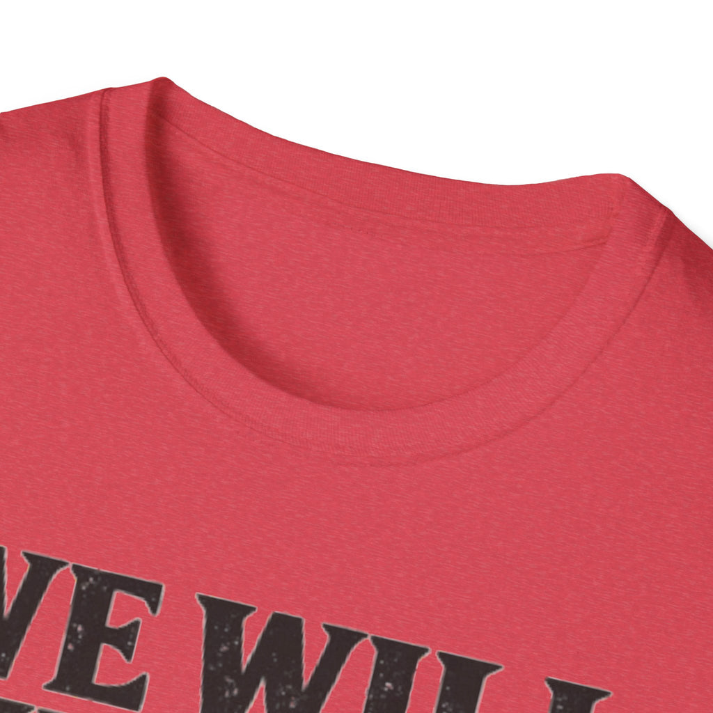 We Will We Will Wok You T Shirt