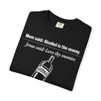 Graphic Tee - Alcohol is the Enemy, Love thy Enemy