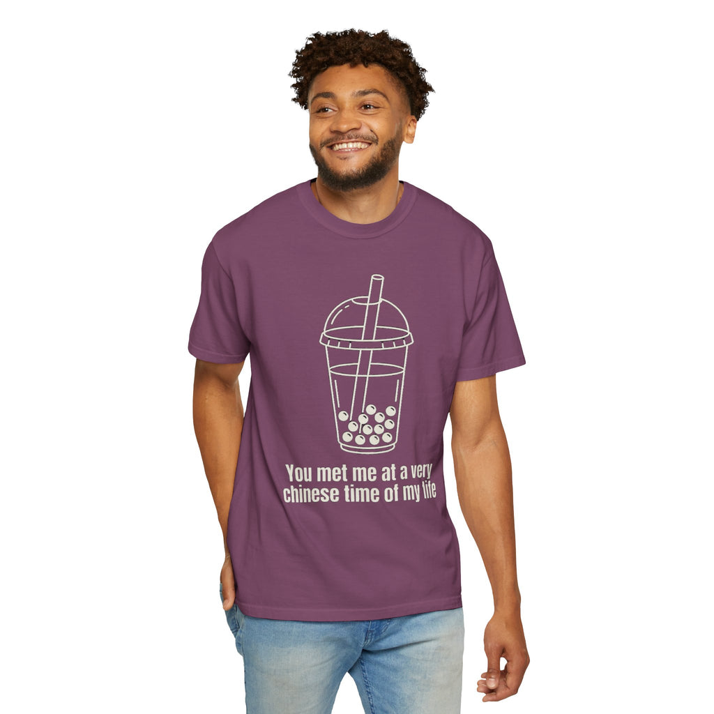 Graphic Tee — You met me at a very Chinese Time of My Life
