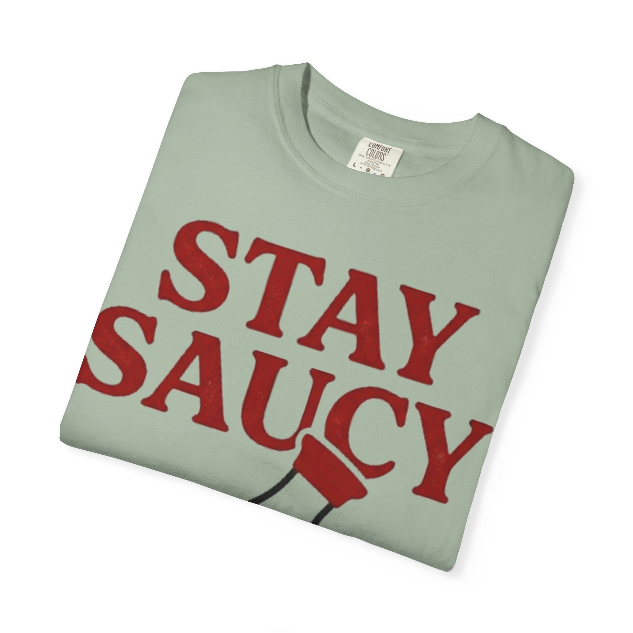 Graphic Tee — Stay Saucy