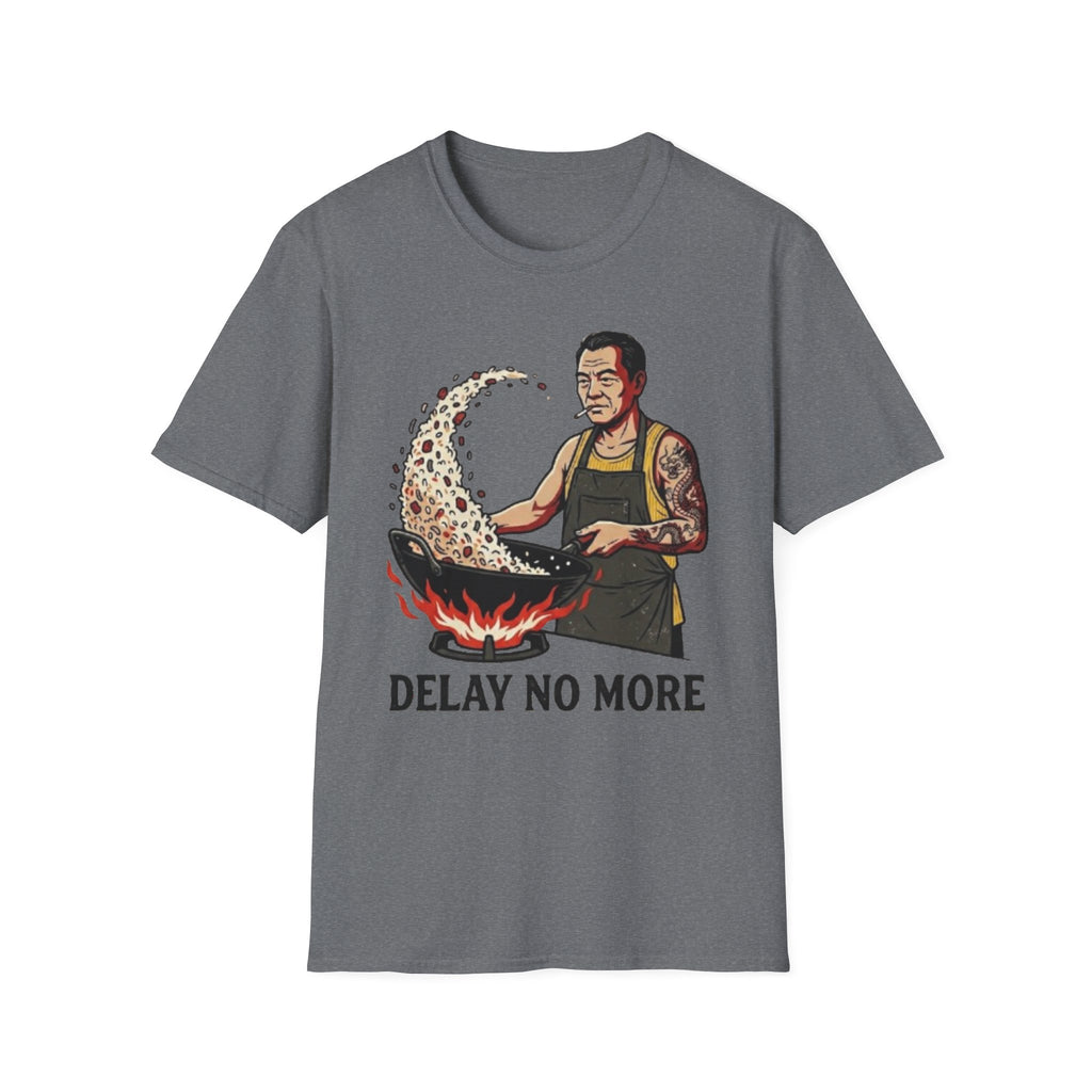 Delay No More T Shirt