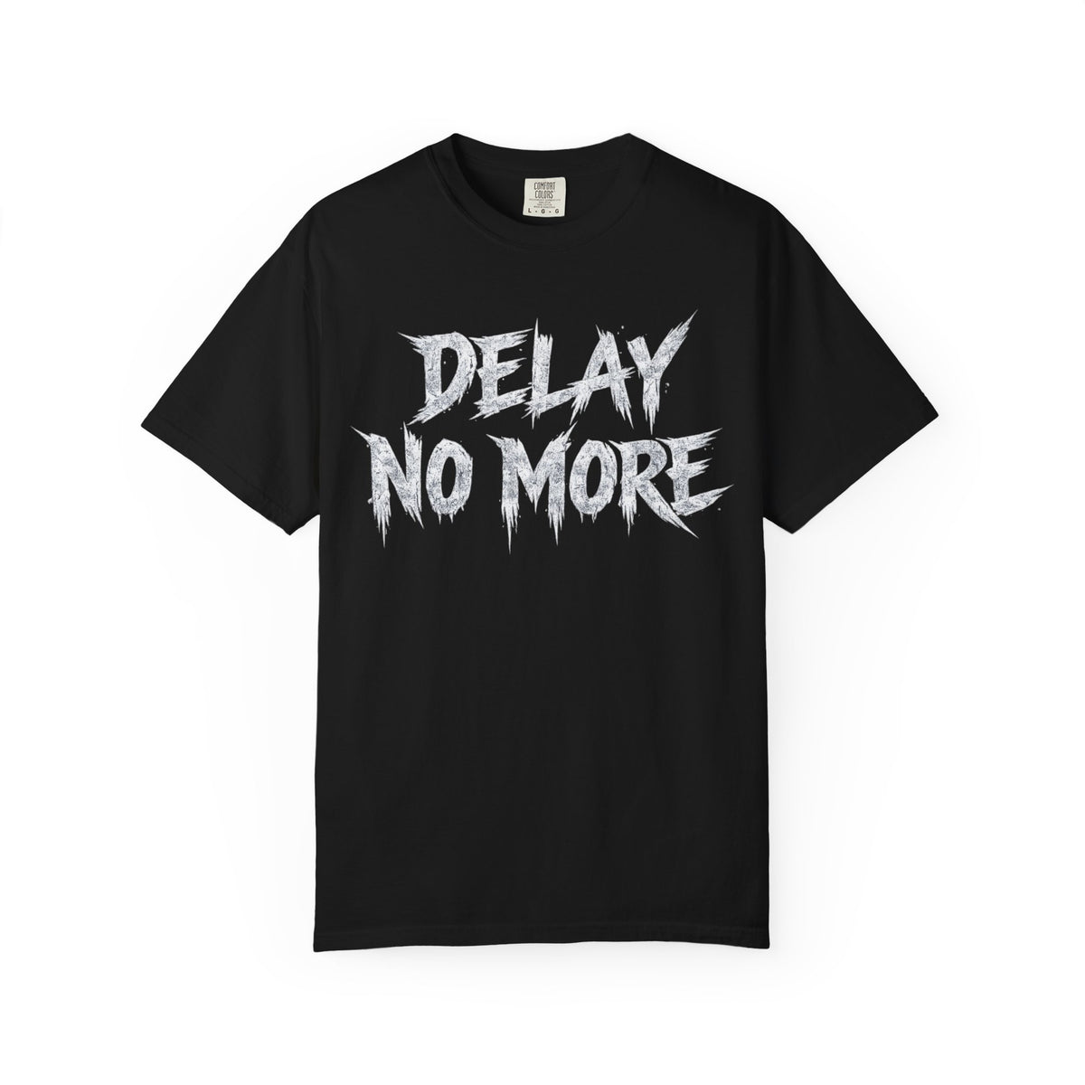 Graphic Tee — Delay No More 不再拖延
