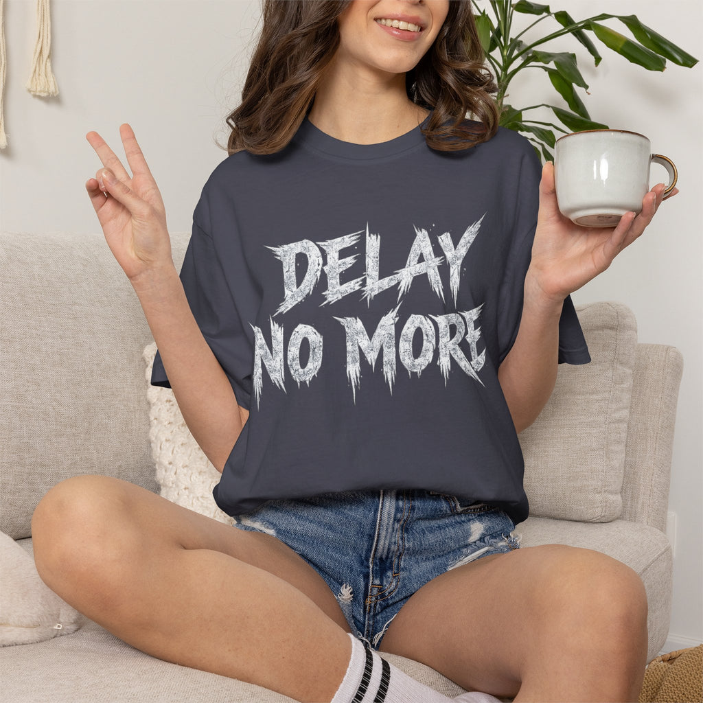 Graphic Tee — Delay No More 不再拖延