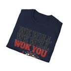We Will We Will Wok You T Shirt