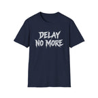 Delay No More 不再拖延 T-Shirt