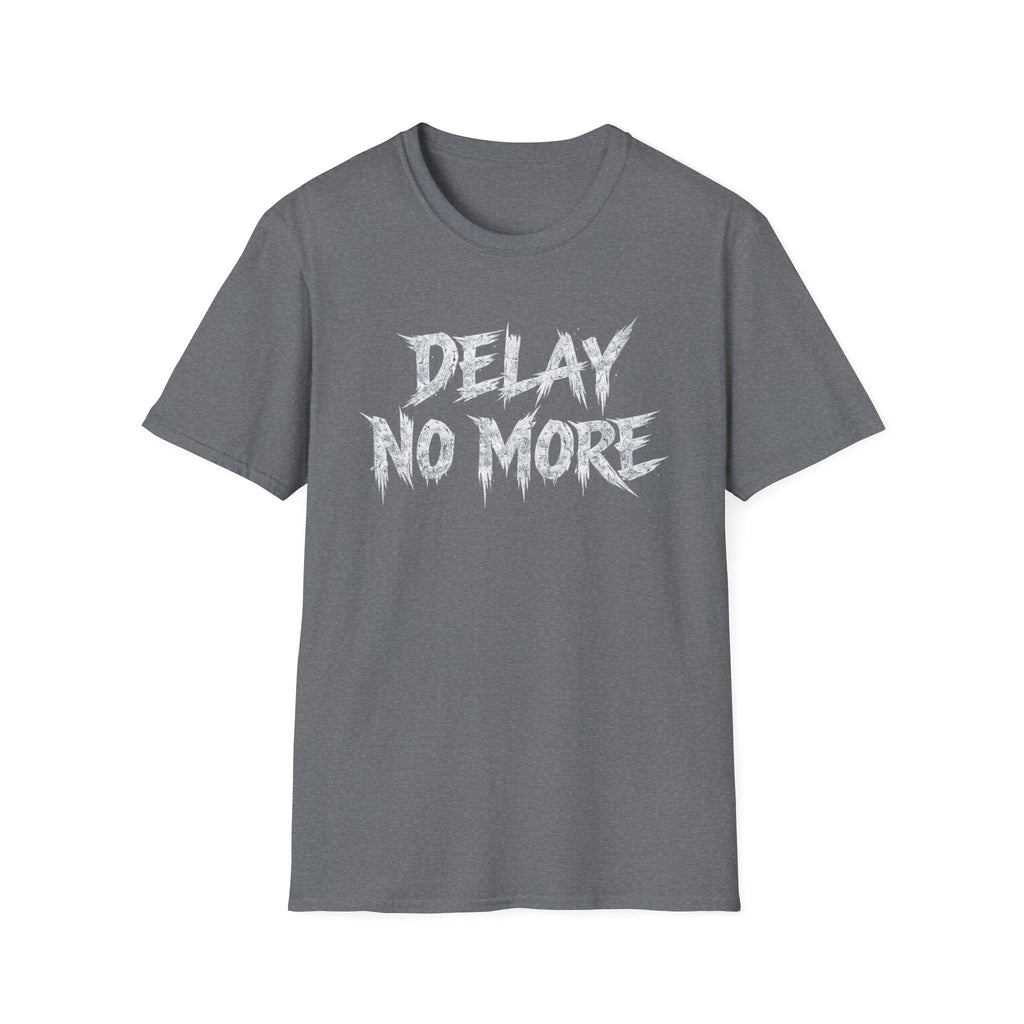 Delay No More 不再拖延 T-Shirt