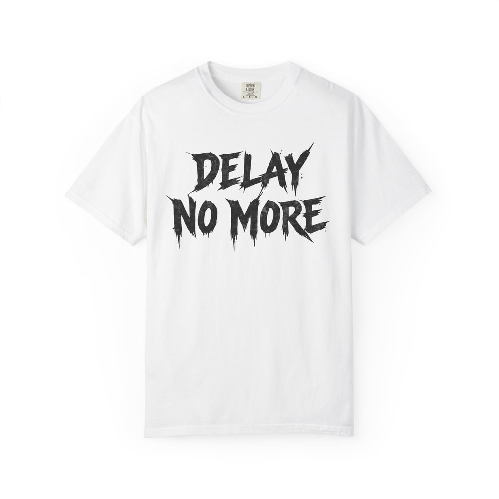 Graphic Tee – Delay No More 不再拖延