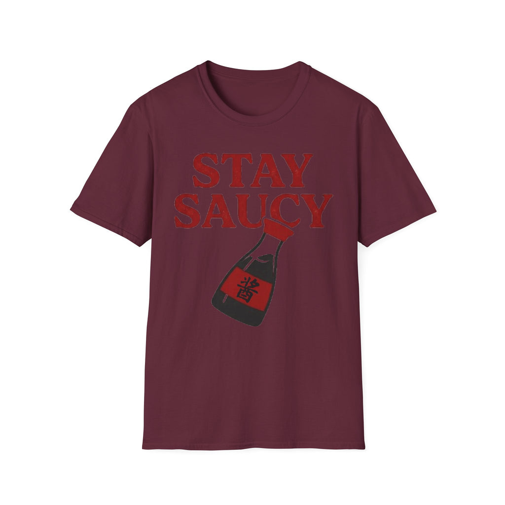 Stay Saucy T Shirt