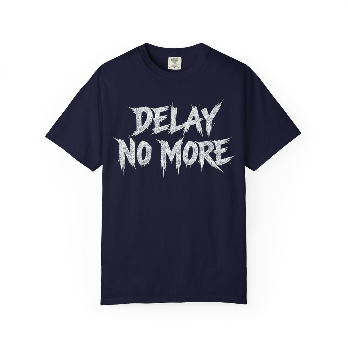Graphic Tee — Delay No More 不再拖延