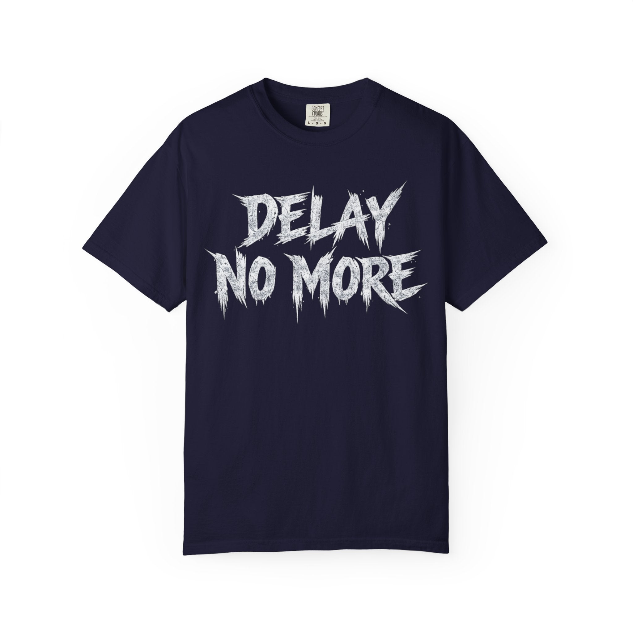 Graphic Tee — Delay No More 不再拖延