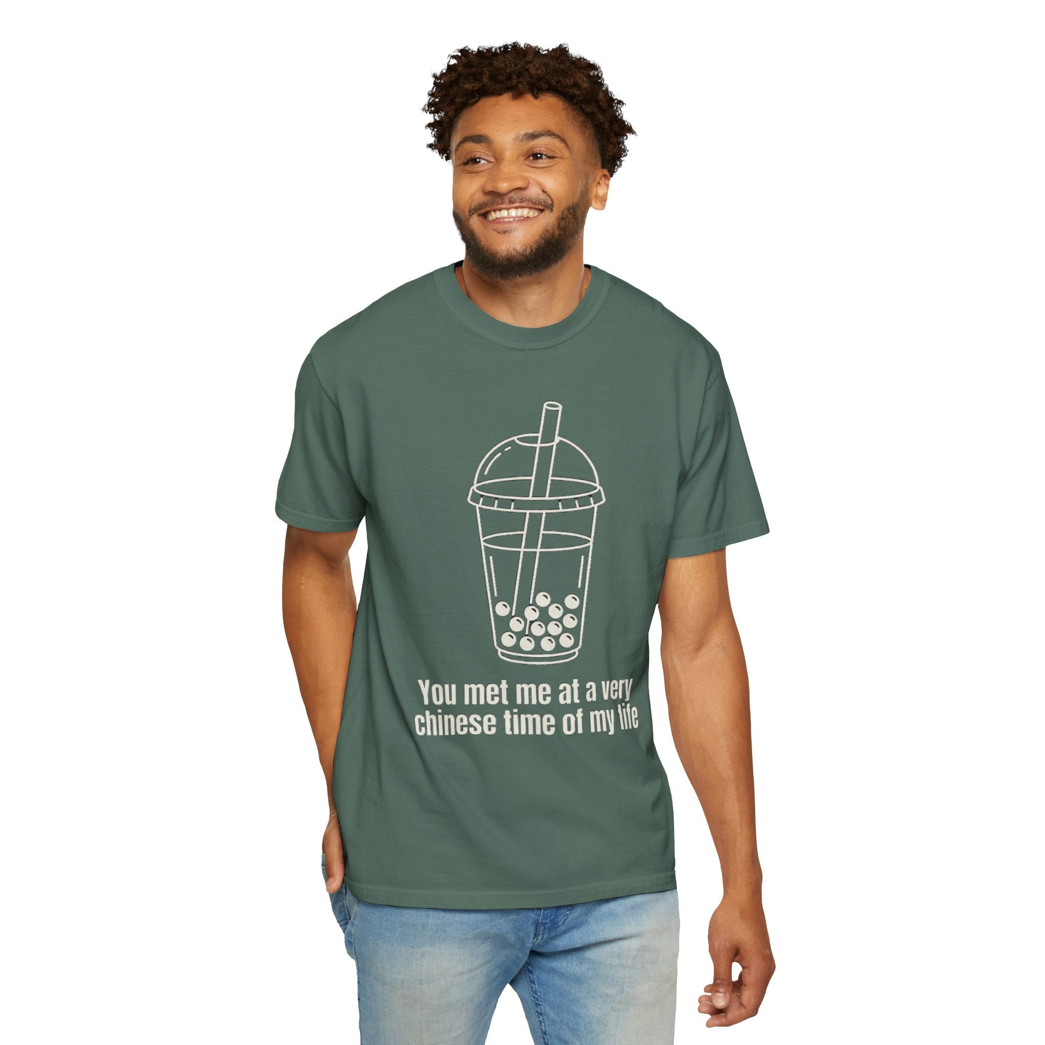 Graphic Tee — You met me at a very Chinese Time of My Life