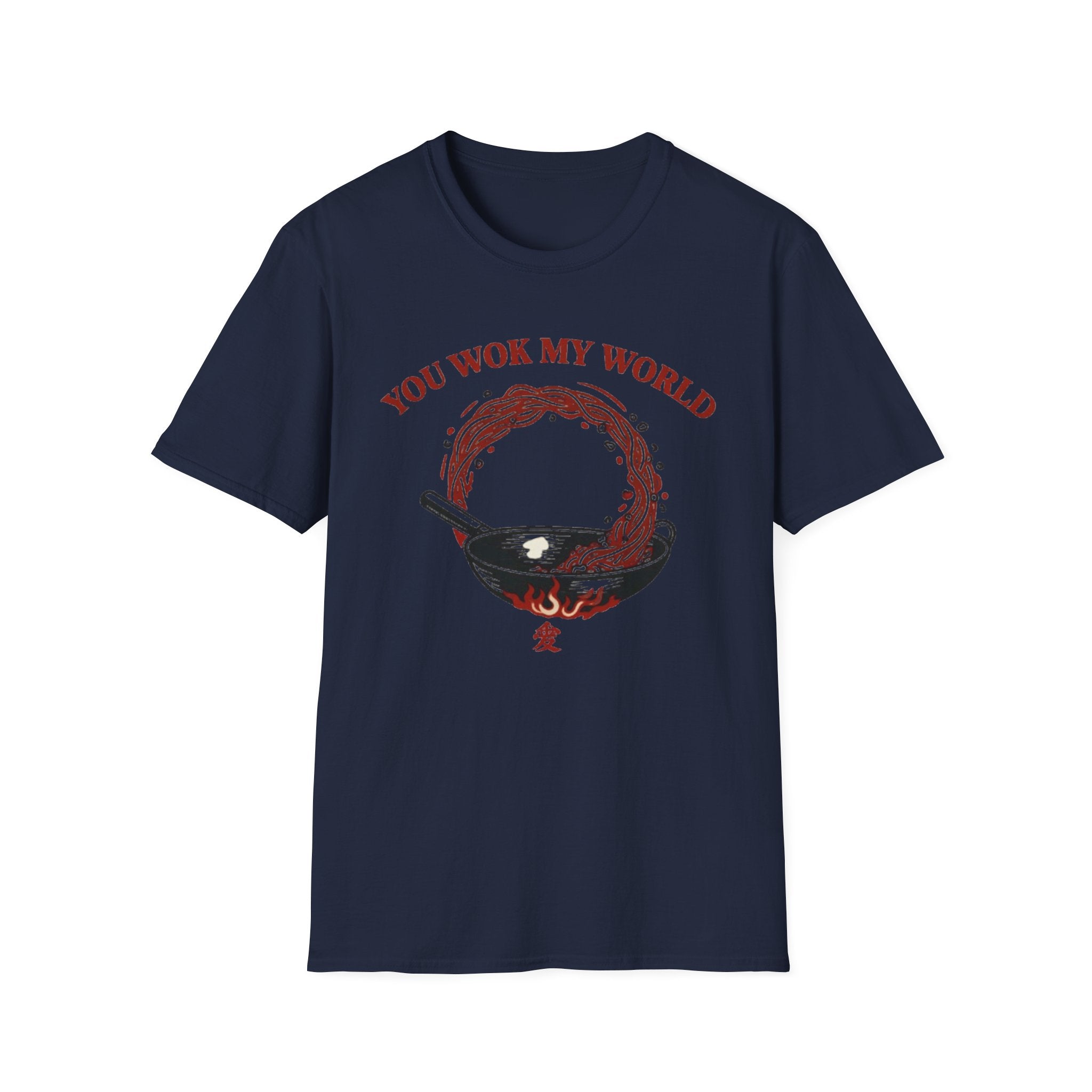 You Wok My World T Shirt