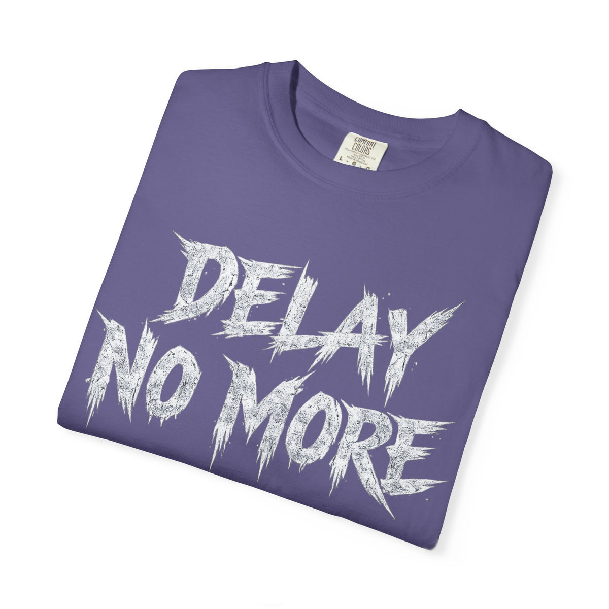 Graphic Tee — Delay No More 不再拖延