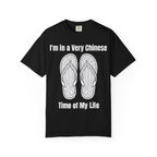 Graphic Tee — I'm in a very Chinese Time of My Life