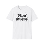 Delay No More 不再拖延 T-Shirt