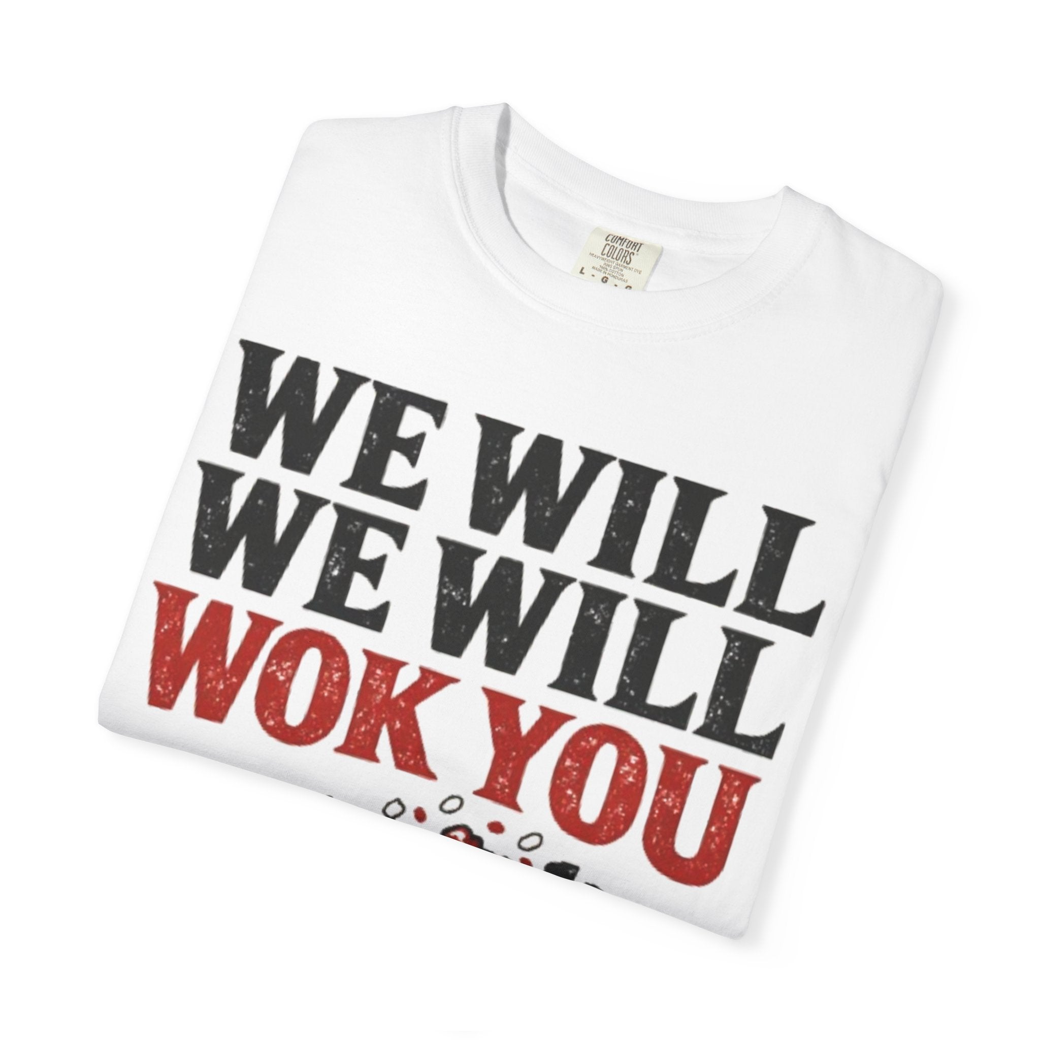 Graphic Tee — We Will We Will Wok You