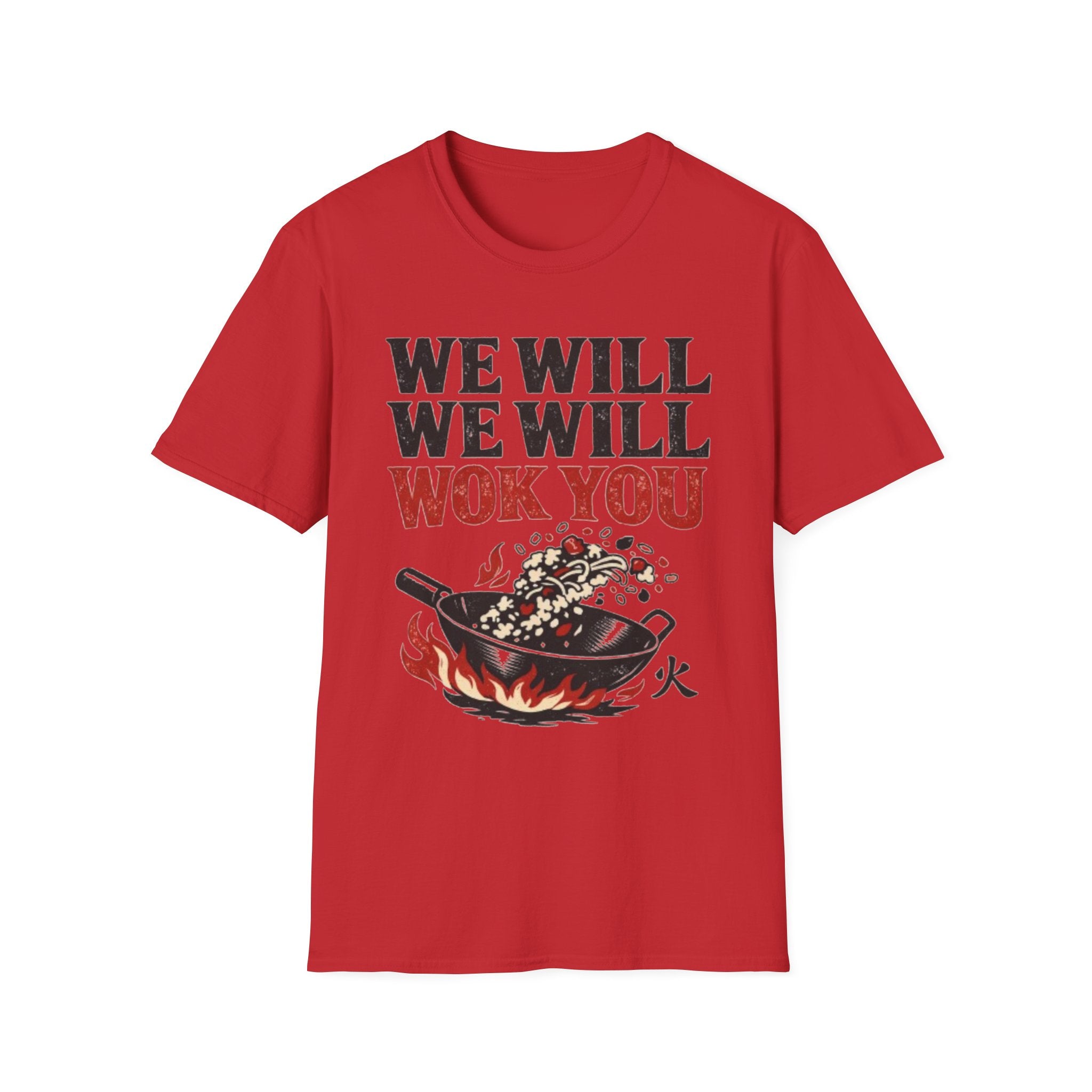 We Will We Will Wok You T Shirt