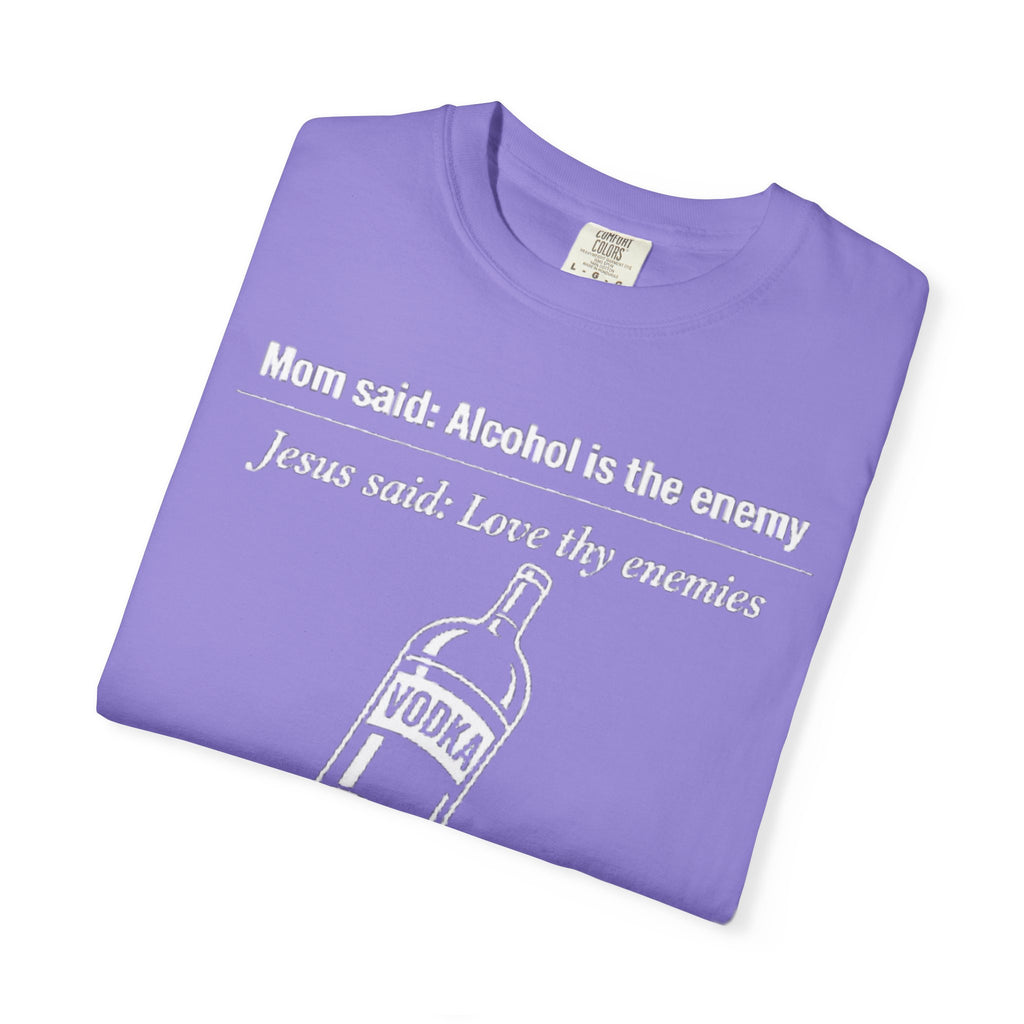 Graphic Tee — Alcohol is the Enemy, Love thy Enemy