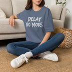 Delay No More 不再拖延 T-Shirt